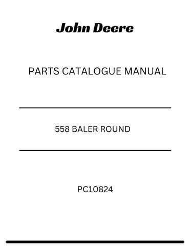 JOHN DEERE 558 BALER ROUND PARTS CATALOGUE MANUAL PC10824
