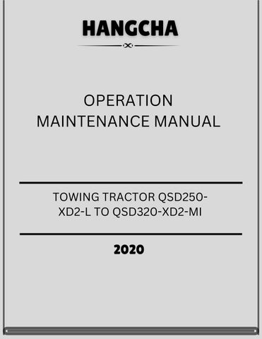 HANGCHA TOWING TRACTOR QSD250-XD2-L TO QSD320-XD2-MI OPERATION MAINTENANCE MANUAL 2020
