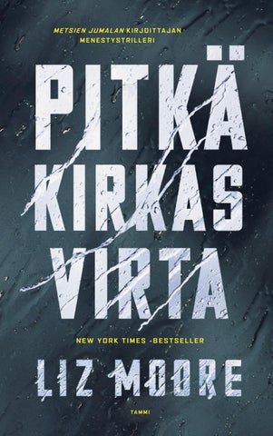 Moore, Liz: Pitkä kirkas virta (Tammi)
