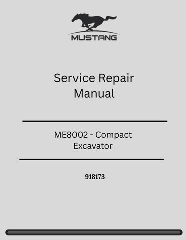 ME8002 - Mustang Compact Excavator Service Repair Manual 918173