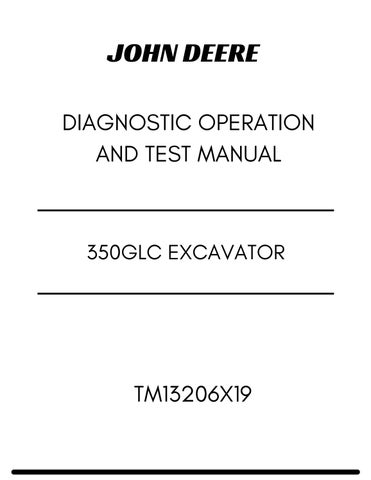 JOHN DEERE 350GLC EXCAVATOR DIAGNOSTIC OPERATION AND TEST MANUAL TM13206X19