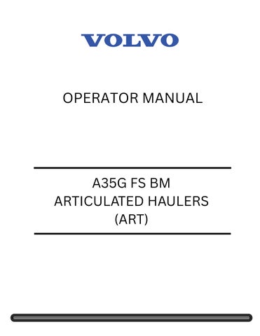 VOLVO A35G FS BM ARTICULATED HAULERS (ART) OPERATOR MANUAL