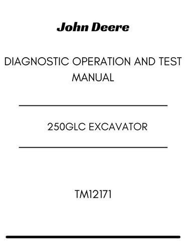JOHN DEERE 250GLC EXCAVATOR DIAGNOSTIC OPERATION AND TEST MANUAL TM12171