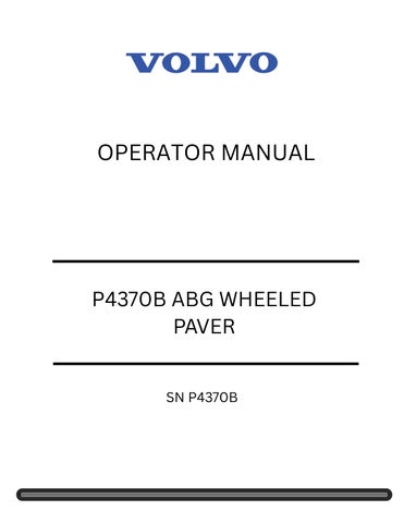 VOLVO P4370B ABG WHEELED PAVER OPERATOR MANUAL SN P4370B