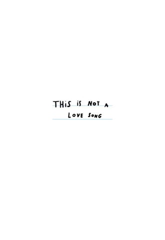 This is not a love song