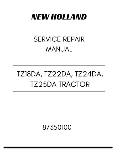 NEW HOLLAND TZ18DA, TZ22DA, TZ24DA, TZ25DA TRACTOR SERVICE REPAIR MANUAL 87350100 PDF