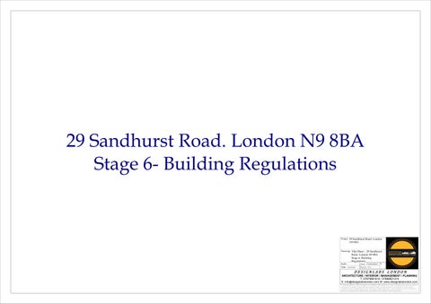 29 Sandhurst Road- Stage 6 & 7 - Build Reg Dwgs, Spec, Struct Dwgs & Calcs