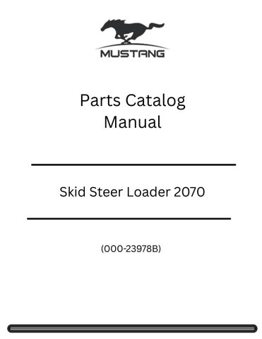 Mustang Skid Steer Loader 2070 Parts Catalog Manual (000-23978B)