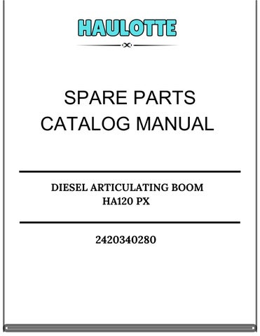 HAULOTTE DIESEL ARTICULATING BOOM HA120 PX SPARE PARTS CATALOG MANUAL 2420340280