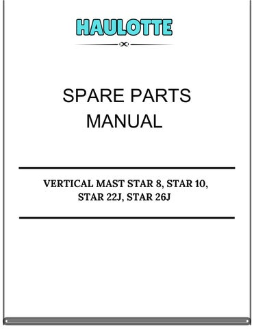 HAULOTTE VERTICAL MAST STAR 8, STAR 10, STAR 22J, STAR 26J SPARE PARTS MANUAL