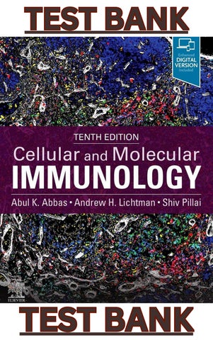 TEST BANK for Cellular and Molecular Immunology 10th Edition by Abul Abbas, Andrew Lichtman, Pillai