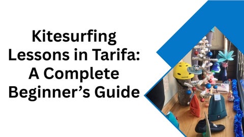 Kitesurfing Lessons in Tarifa: A Complete Beginner’s Guide