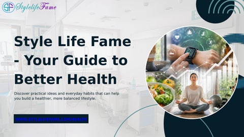 Style Life Fame - Your Guide to Better Health