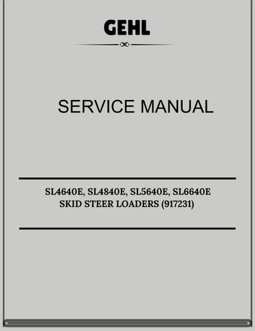 GEHL SL4640E, SL4840E, SL5640E, SL6640E SKID STEER LOADERS (917231) SERVICE MANUAL 