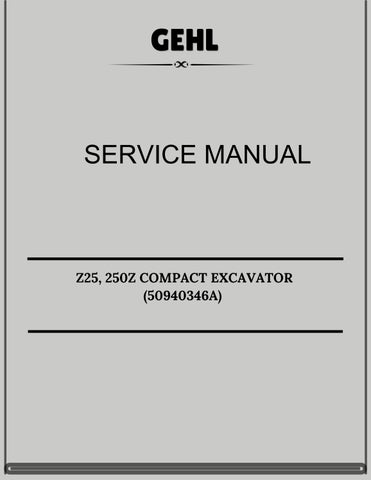 GEHL Z25, 250Z COMPACT EXCAVATOR (50940346A) SERVICE MANUAL 