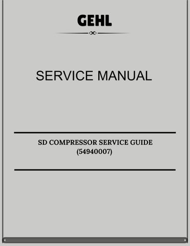 GEHL SD COMPRESSOR SERVICE GUIDE (54940007) REPAIR MANUAL