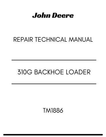 JOHN DEERE 310G BACKHOE LOADER REPAIR TECHNICAL MANUAL TM1886