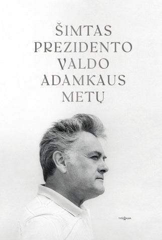 Šimtas Prezidento Valdo Adamkaus metų