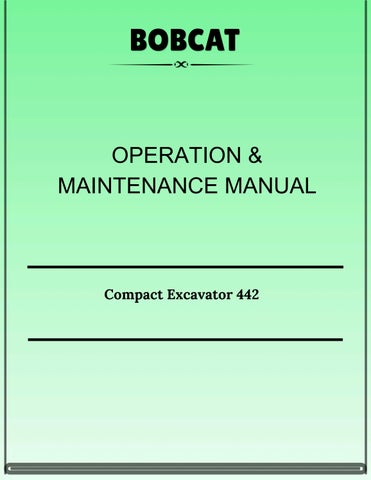 Bobcat Compact Excavator 442 Operation & Maintenance Manual