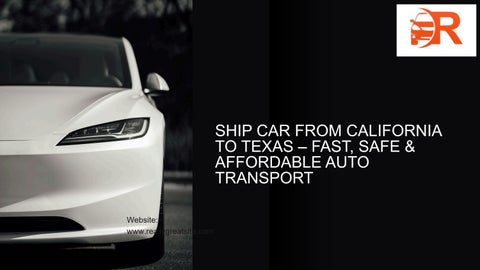 Ship Car from California to Texas – Fast, Safe & Affordable Auto Transport