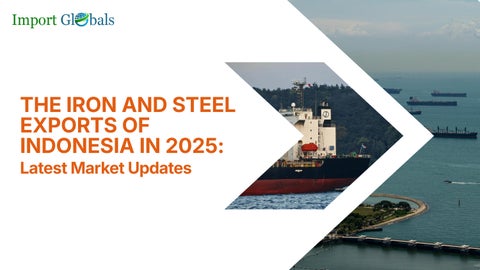 The Iron and Steel Exports of Indonesia in 2025: Latest Market Updates