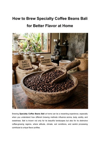 How to Brew Specialty Coffee Beans Bali for Better Flavor at Home