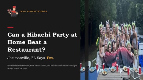 Can a Hibachi Party at Home Beat a Restaurant Jacksonville FL Says Yes