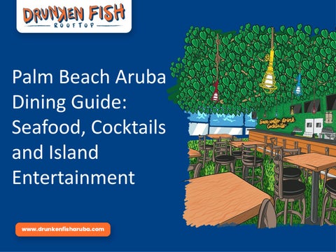 Palm Beach Aruba Dining Guide Seafood, Cocktails and Island Entertainment.