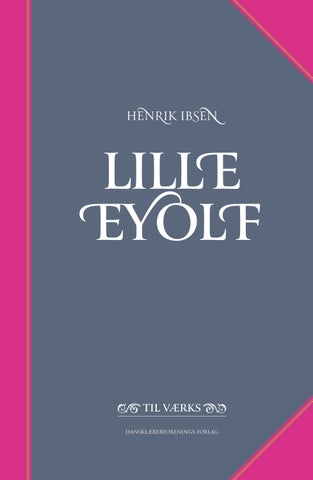 Uddrag fra "Henrik Ibsen. Lille Eyolf"