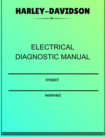 2018 HARLEY-DAVIDSON STREET ELECTRICAL DIAGNOSTIC MANUAL 94000462