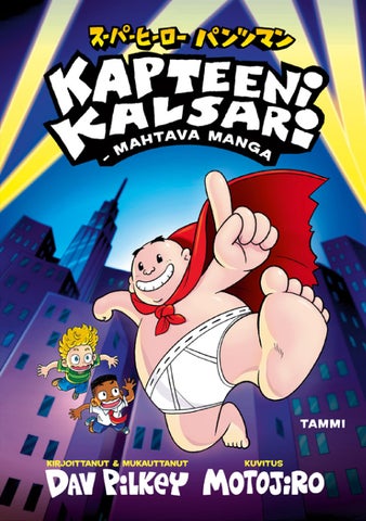 Pilkey, Dav: Kapteeni Kalsari. Mahtava manga (Tammi)