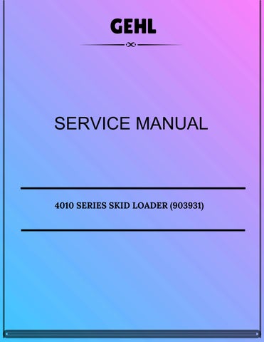 GEHL 4010 SERIES SKID LOADER (903931) SERVICE MANUAL