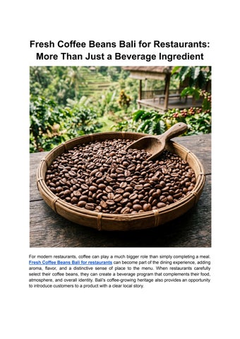 Fresh Coffee Beans Bali for Restaurants_ More Than Just a Beverage Ingredient