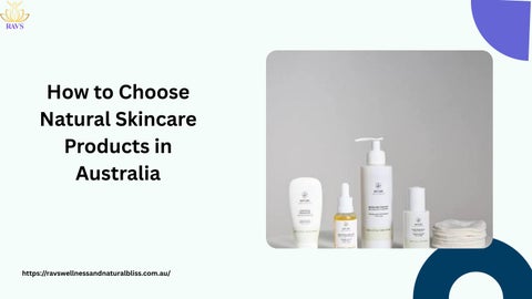 How to Choose Natural Skincare Products in Australia