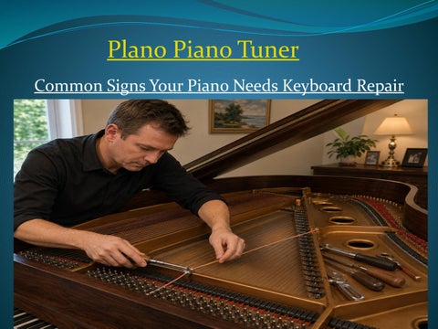 Common Piano Keyboard Problems and Their Solutions (Planopianotuner.com)