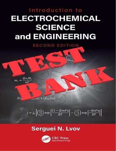 TEST BANK Introduction to Electrochemical Science and Engineering 2nd Edition by Serguei N. Lvov. IS