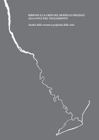Bibione e la crisi del modello spaziale alla foce del Tagliamento. Analisi della struttura profonda