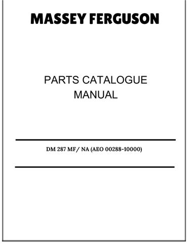Massey Ferguson DM 287 MF/ NA (AEO 00288-10000) Parts Catalog Manual 