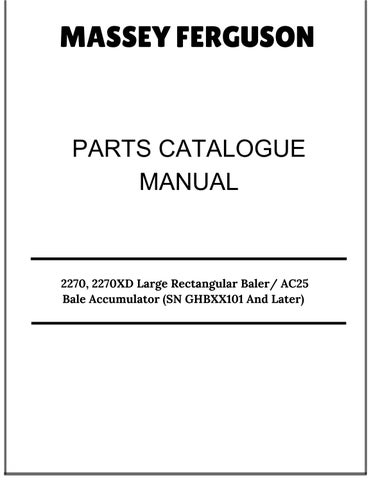 Massey Ferguson 2270, 2270XD Large Rectangular Baler/ AC25 Bale Accumulator Parts Catalog Manual (SN