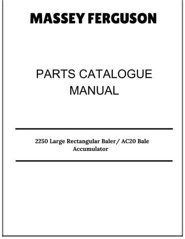 Massey Ferguson 2250 Large Rectangular Baler/ AC20 Bale Accumulator Parts Catalog Manual