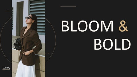 bloom and bold ppt