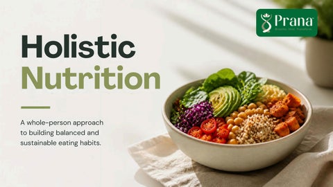 Holistic Nutrition for Balanced and Personalized Eating