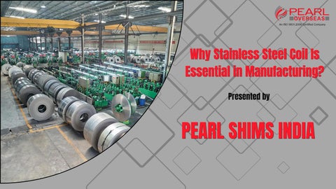 Why Stainless Steel Coil Is Essential in Manufacturing