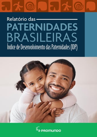 Relatorio das Paternidades Brasileiras - Índice de Desenvolvimento das Paternidades (IDP)