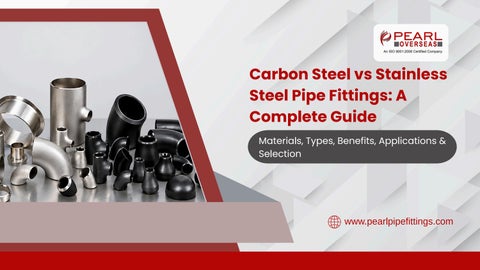 Carbon Steel vs Stainless Steel Pipe Fittings: Key Differences Explained 