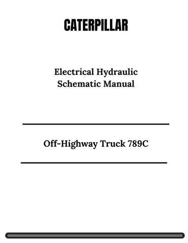 CAT Off-Highway Truck 789C Electrical Hydraulic Schematic Manual