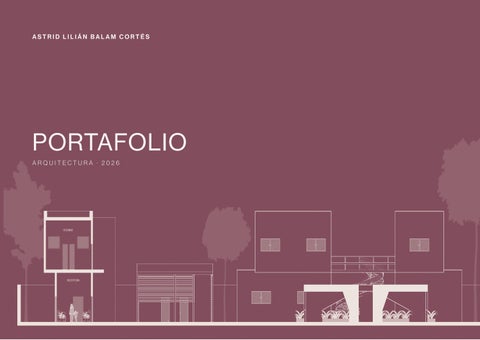 Astrid_Balam_Cortes_Portafolio_Arquitectura_2026_HQ