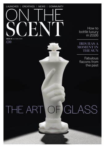ON THE SCENT ISSUE #3 – THE ART OF GLASS