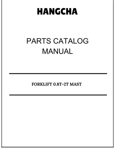 HANGCHA FORKLIFT 0.8T-2T MAST PARTS CATALOG MANUAL 2019