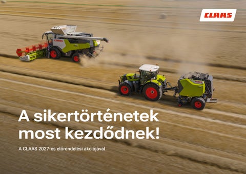 A sikertörténetek most kezdődnek! - CLAAS előrendelés 2027